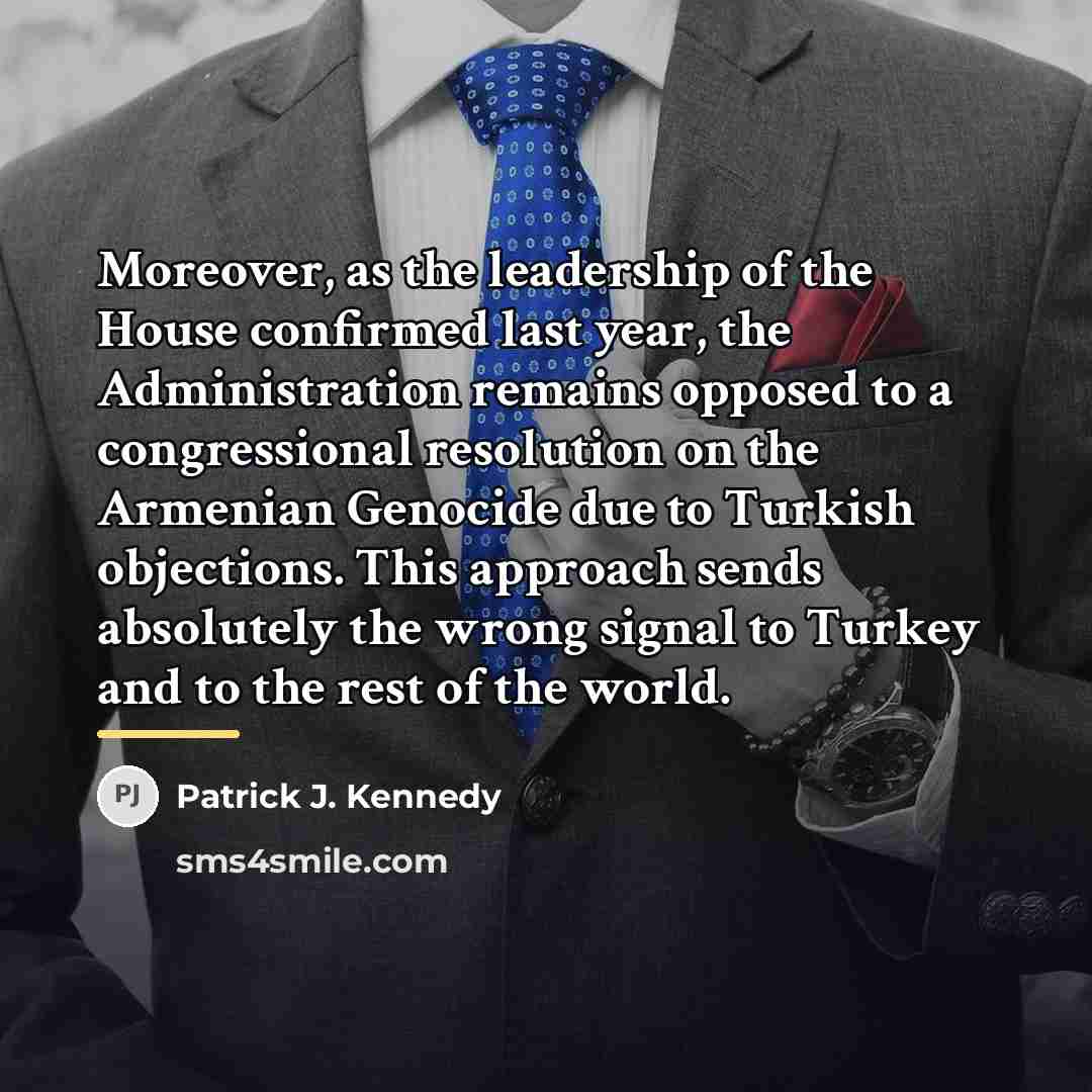 “Moreover, as the leadership of the House confirmed last year,…” quote by Patrick J. Kennedy