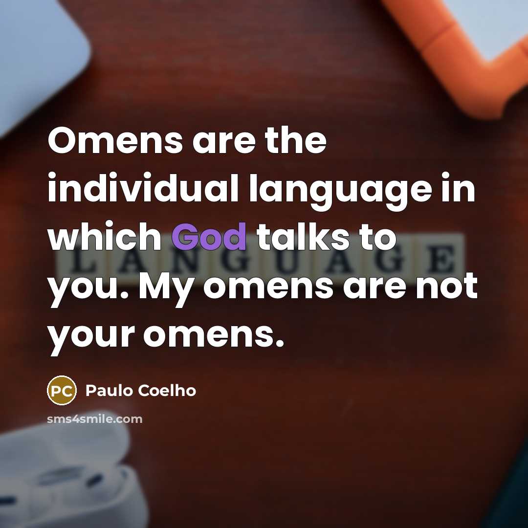 “Omens are the individual language in which God talks to…” quote by Paulo Coelho