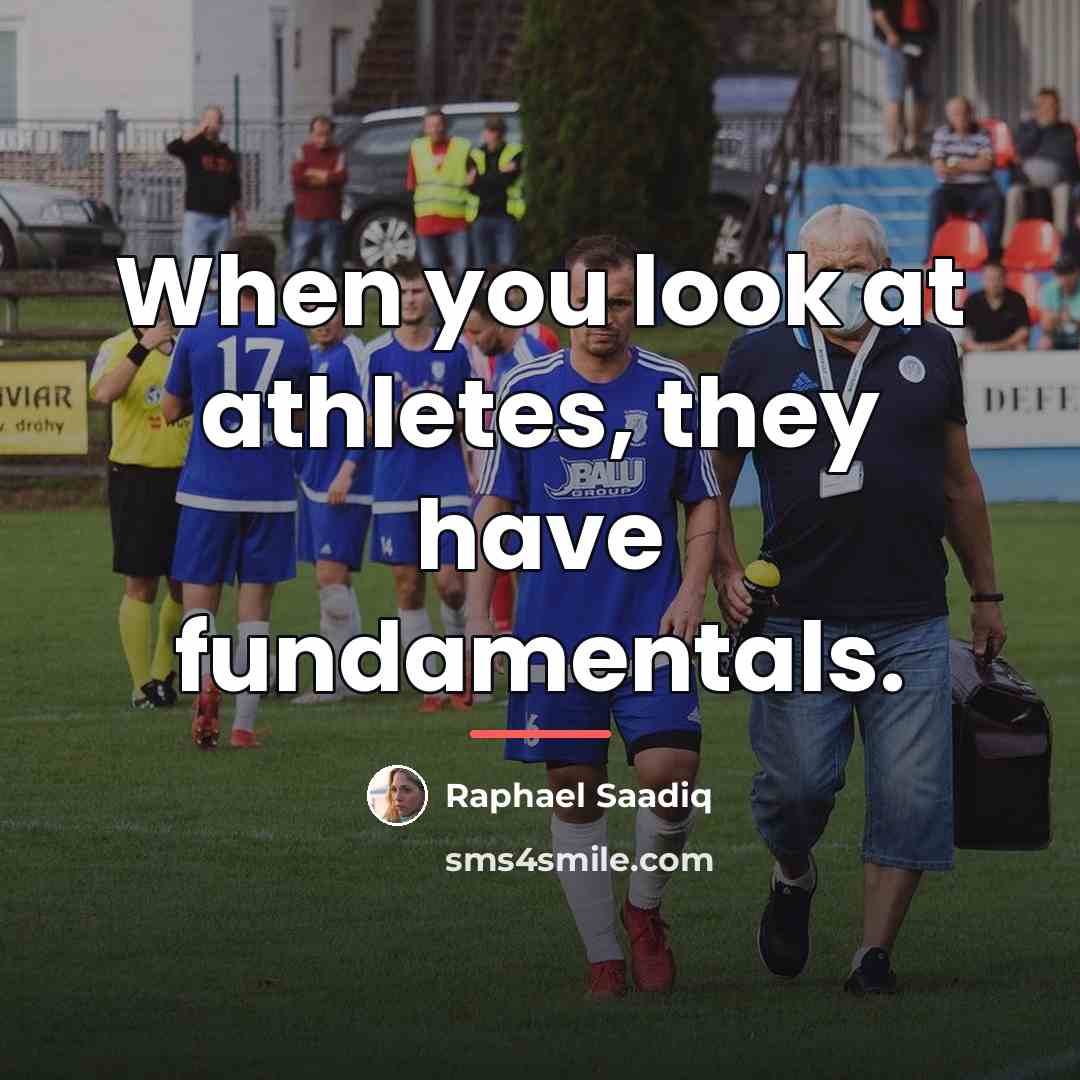 “When you look at athletes, they have fundamentals.…” quote by Raphael Saadiq