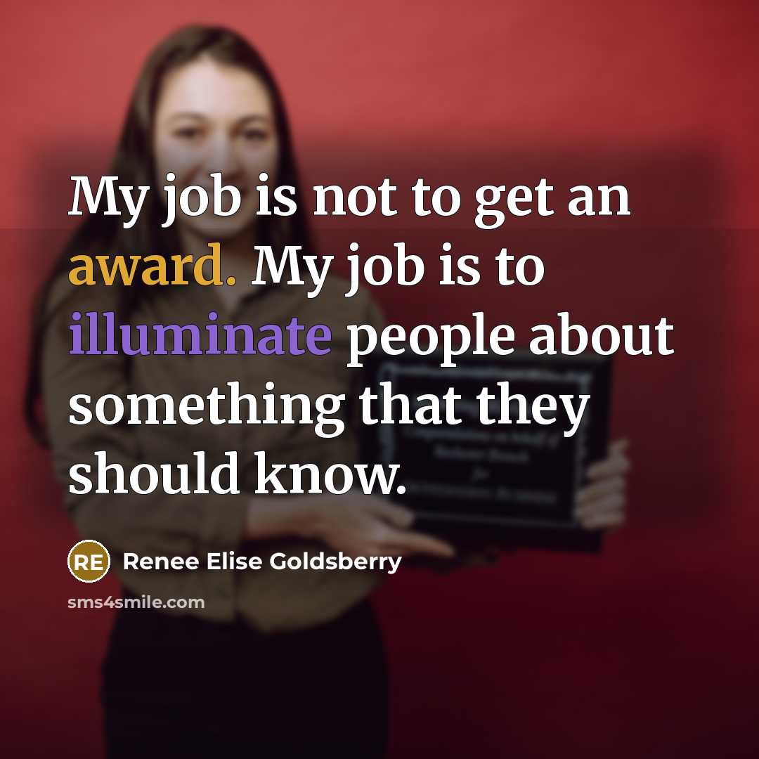 “My job is not to get an award. My job…” quote by Renee Elise Goldsberry