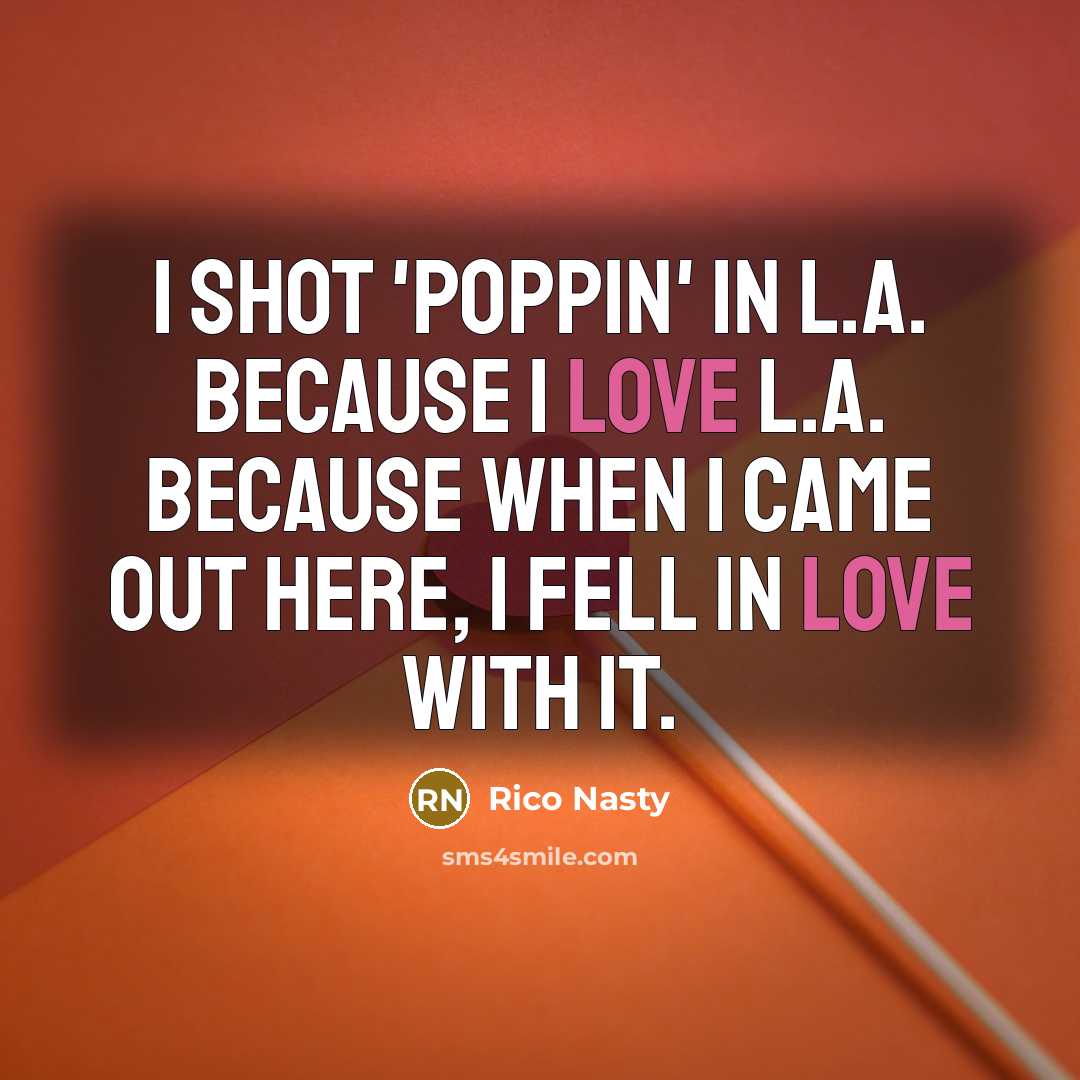“I shot 'Poppin' in L.A. because I love L.A. Because…” quote by Rico Nasty