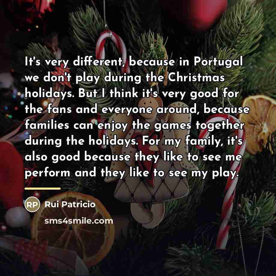 “It's very different, because in Portugal we don't play during…” quote by Rui Patricio