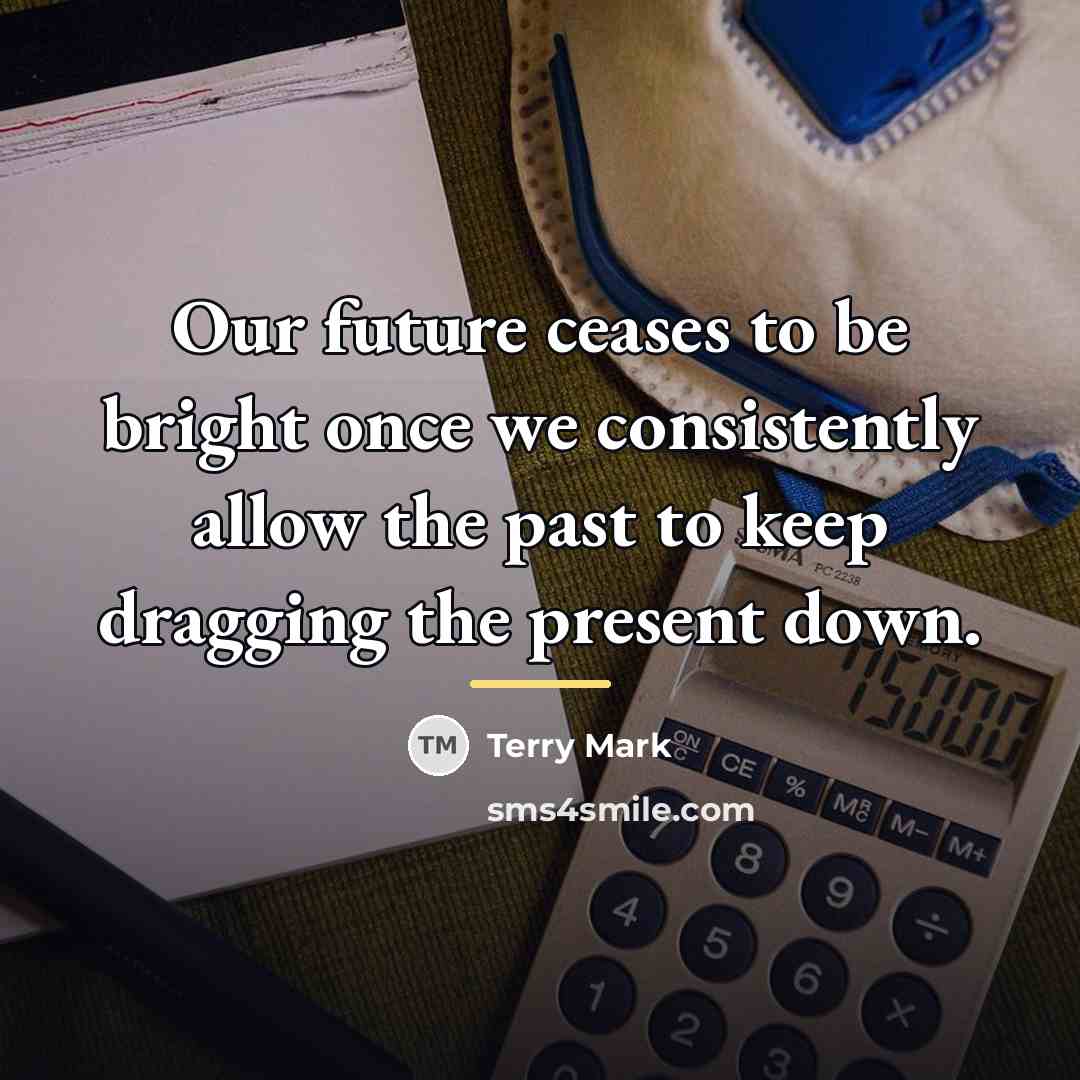 “Our future ceases to be bright once we consistently allow…” quote by Terry Mark