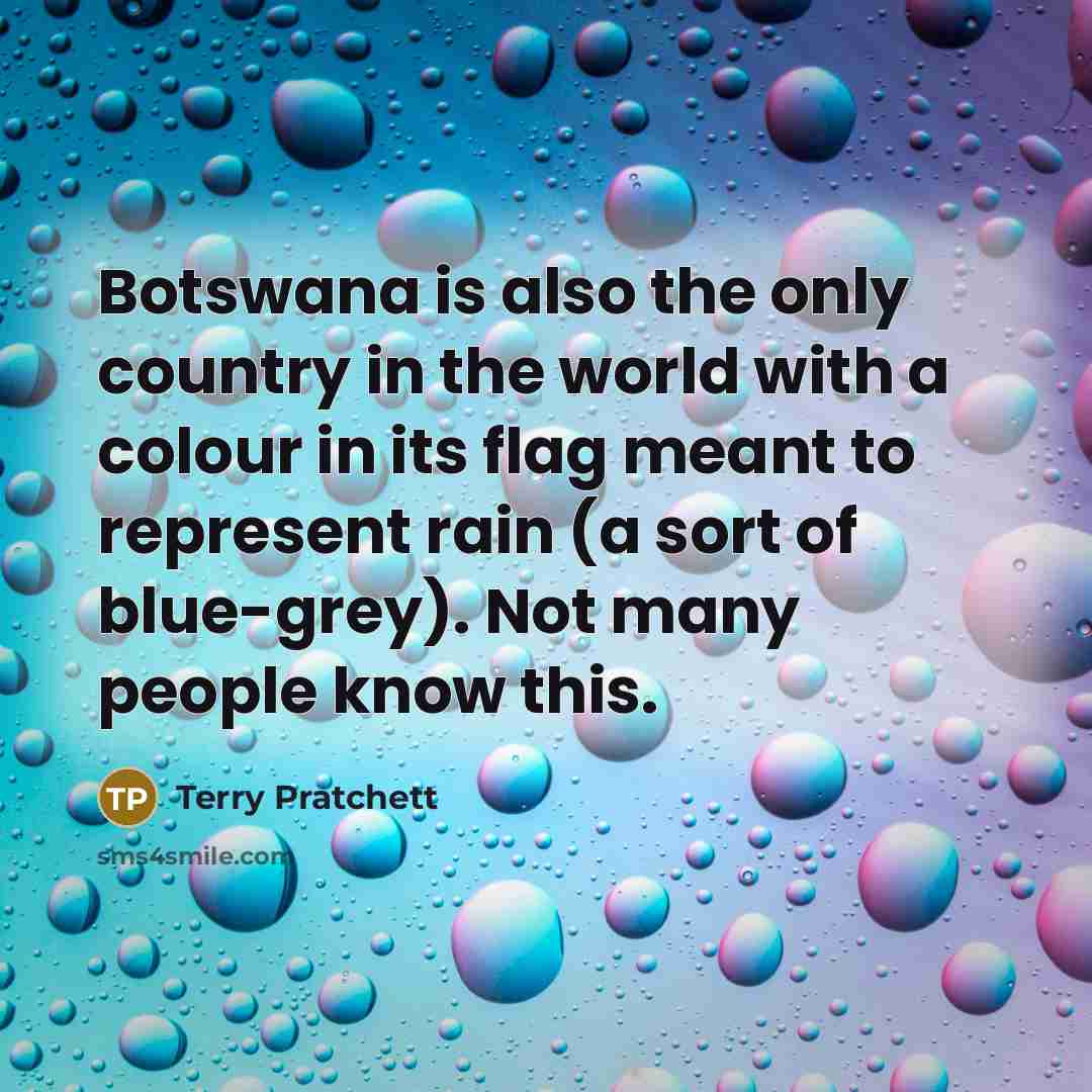“Botswana is also the only country in the world with…” quote by Terry Pratchett