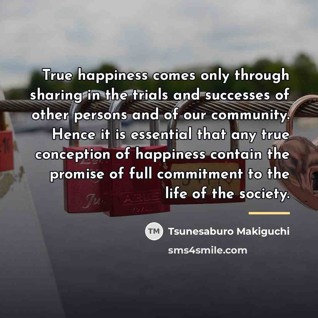 “True happiness comes only through sharing in the trials and…” quote by Tsunesaburo Makiguchi