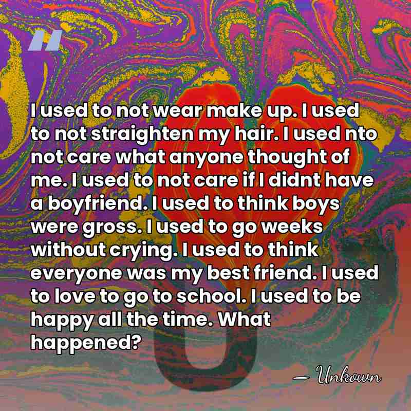 I used to not wear make up. I used to not straighten&hellip; - Unkown