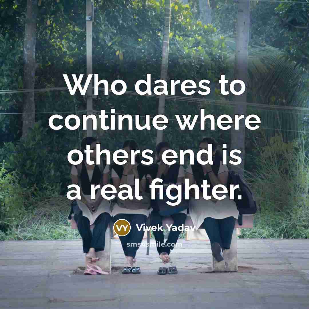 “Who dares to continue where others end is a real…” quote by Vivek Yadav