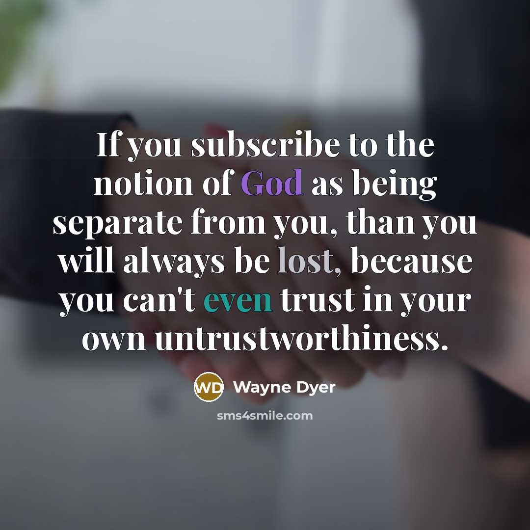 “If you subscribe to the notion of God as being…” quote by Wayne Dyer
