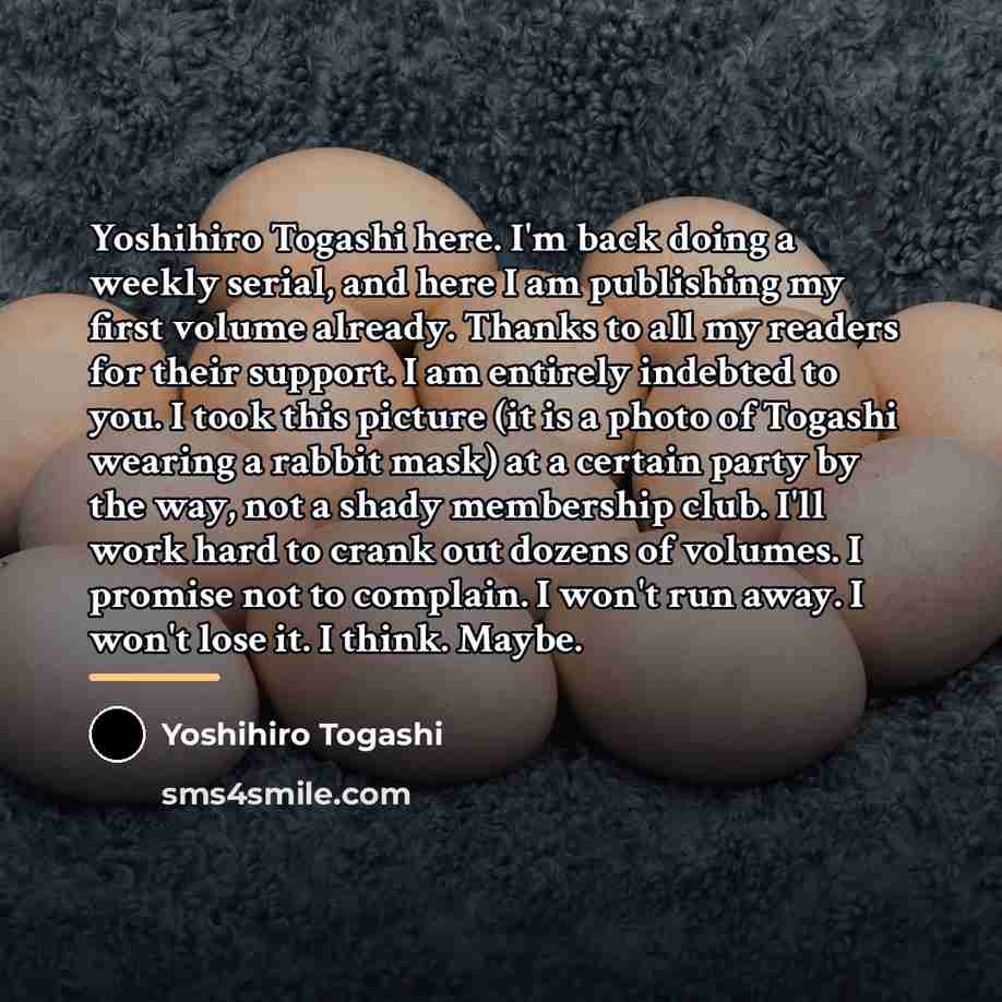 “Yoshihiro Togashi here. I'm back doing a weekly serial, and…” quote by Yoshihiro Togashi