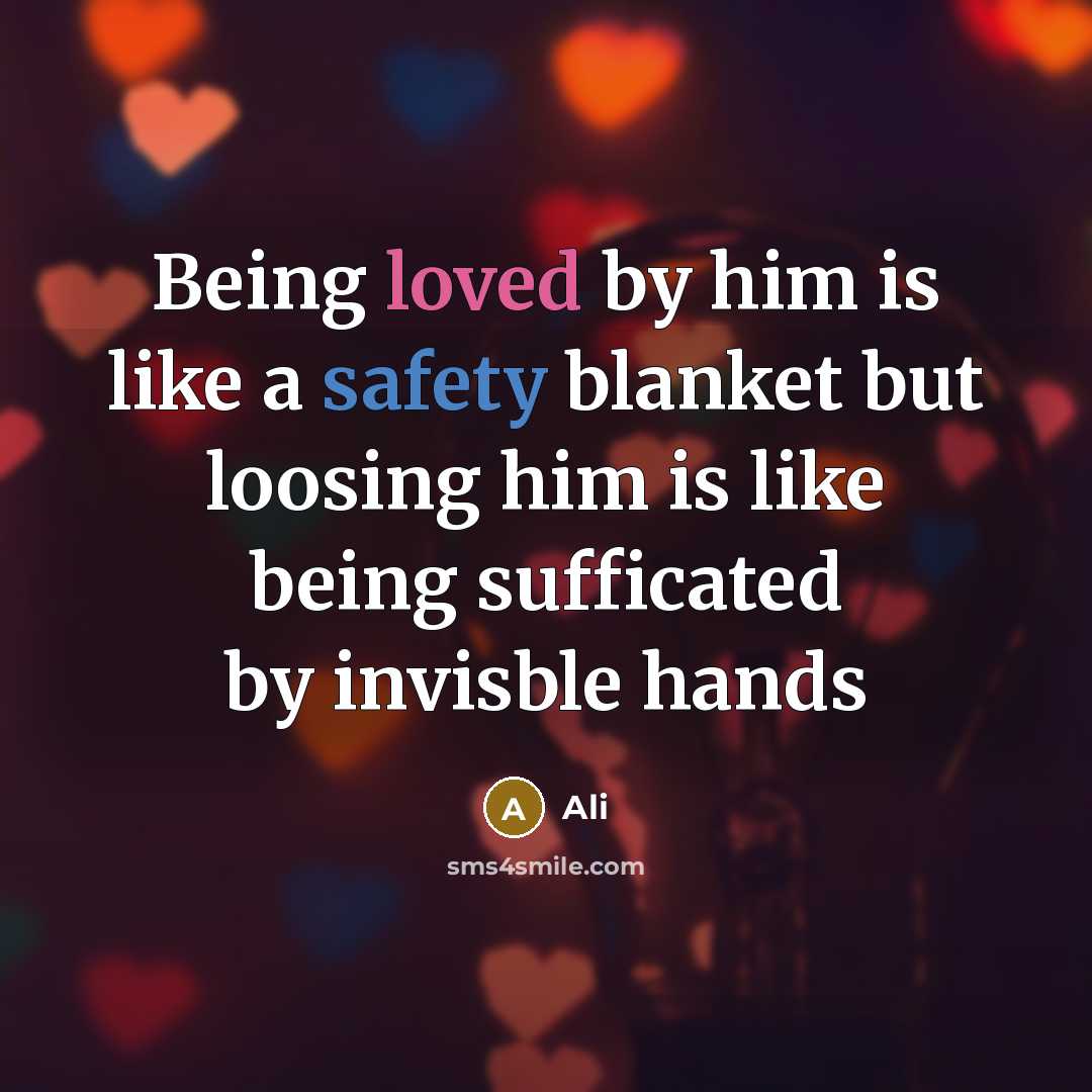 “Being loved by him is like a safety blanket but…” quote by Ali