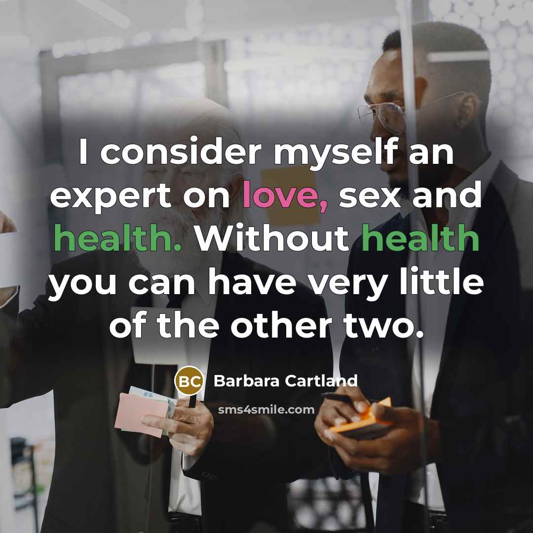 “I consider myself an expert on love, sex and health.…” quote by Barbara Cartland