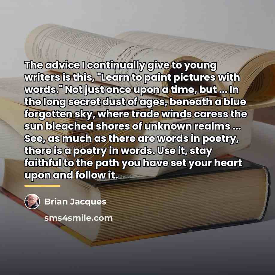 “The advice I continually give to young writers is this,…” quote by Brian Jacques