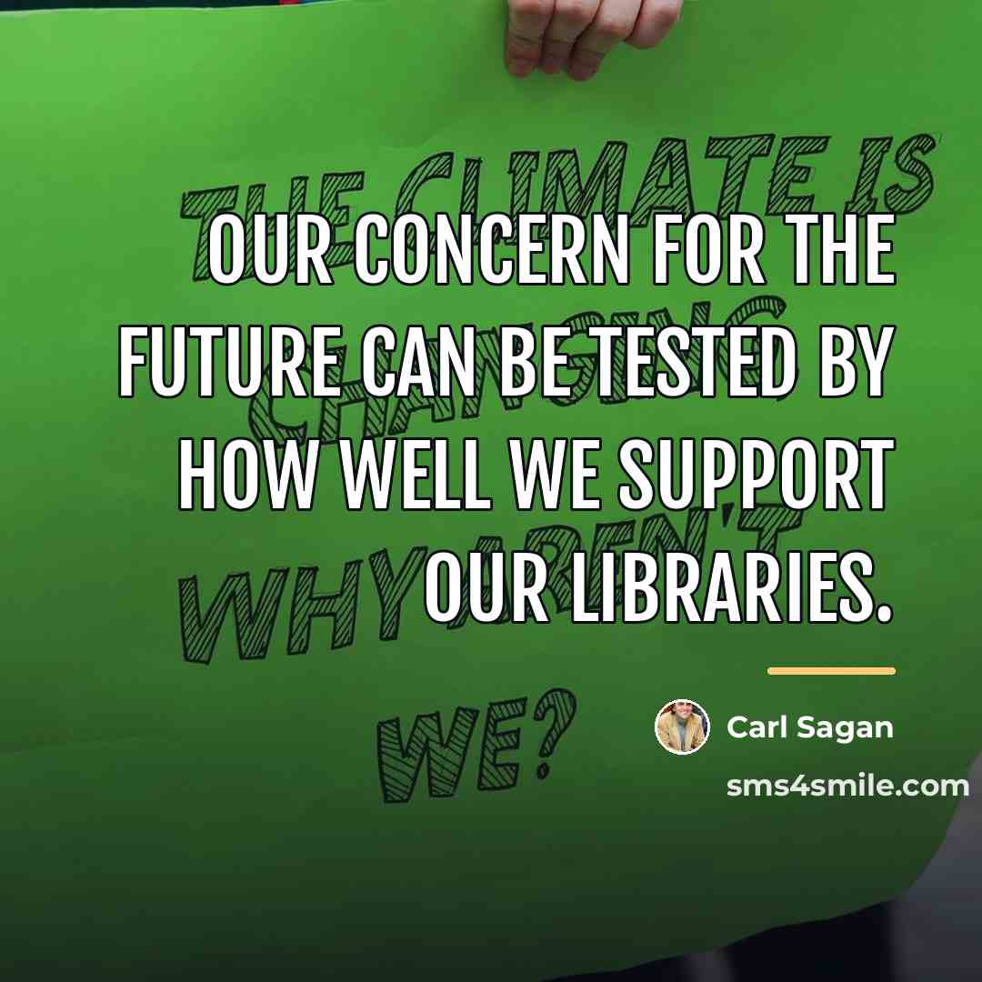“Our concern for the future can be tested by how…” quote by Carl Sagan