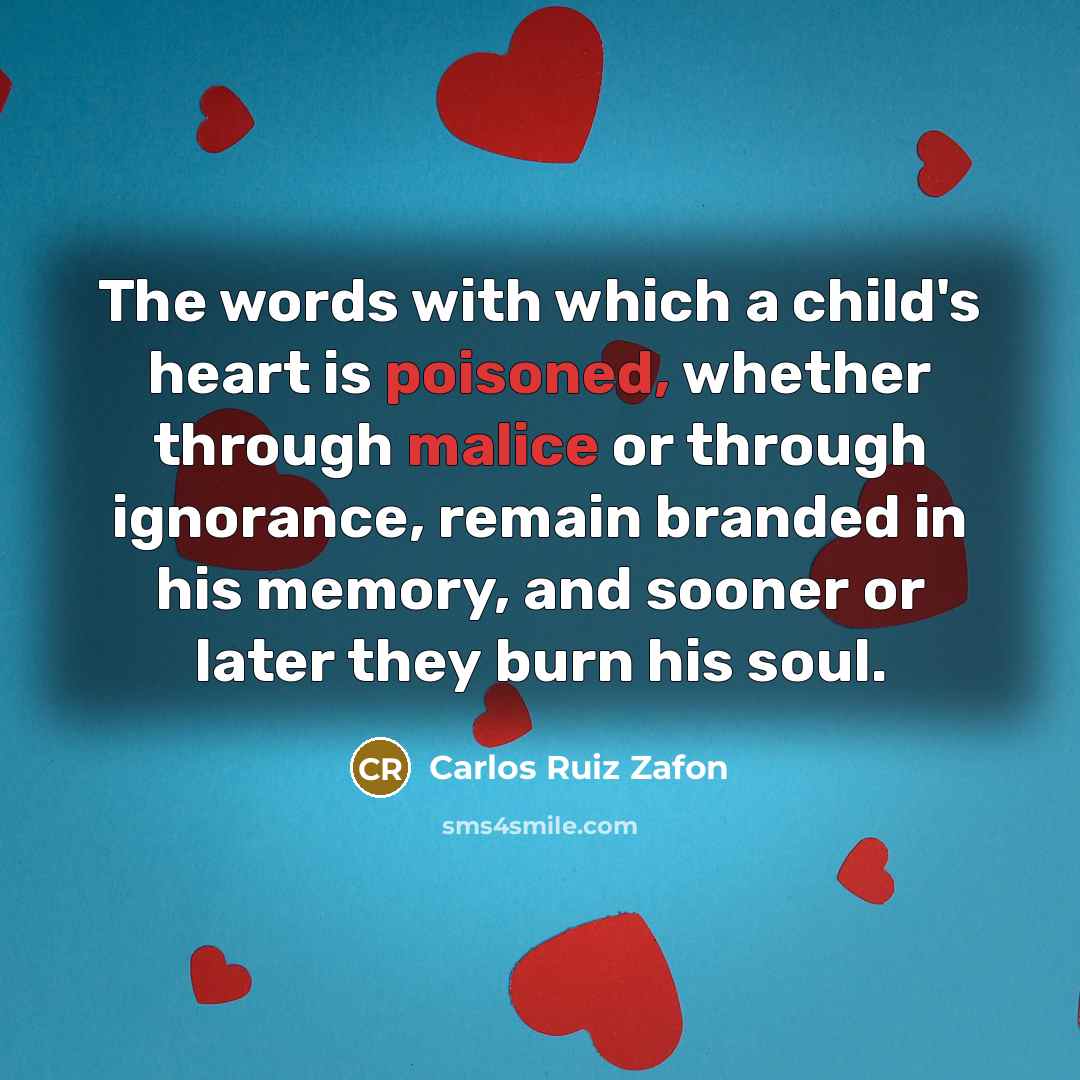“The words with which a child's heart is poisoned, whether…” quote by Carlos Ruiz Zafon