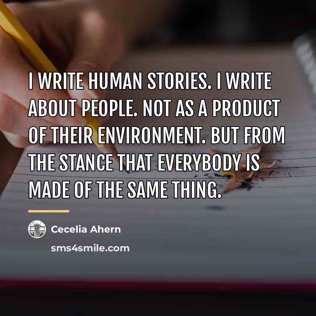 “I write human stories. I write about people. Not as…” quote by Cecelia Ahern