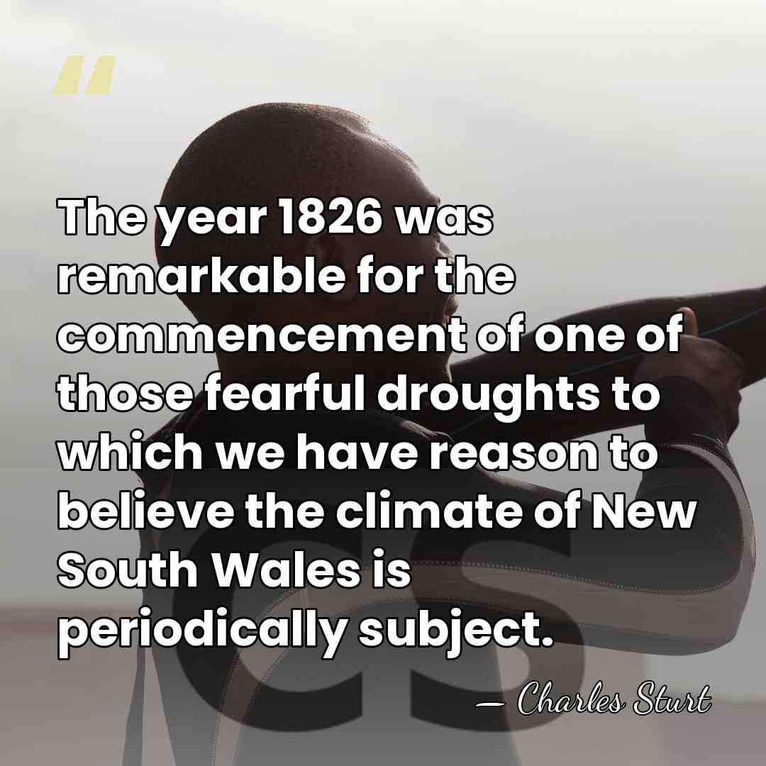 The year 1826 was remarkable for the commencement of one of those&hellip; - Charles Sturt