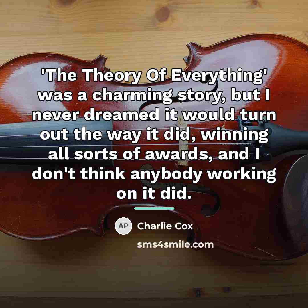“'The Theory Of Everything' was a charming story, but I…” quote by Charlie Cox