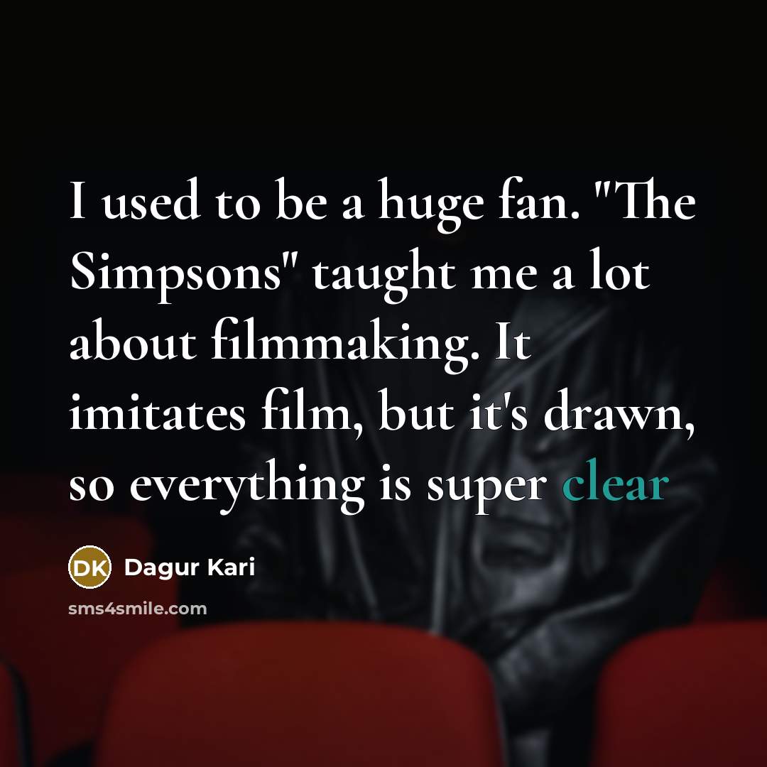 “I used to be a huge fan. "The Simpsons" taught…” quote by Dagur Kari