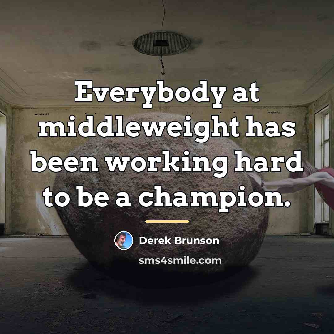 “Everybody at middleweight has been working hard to be a…” quote by Derek Brunson