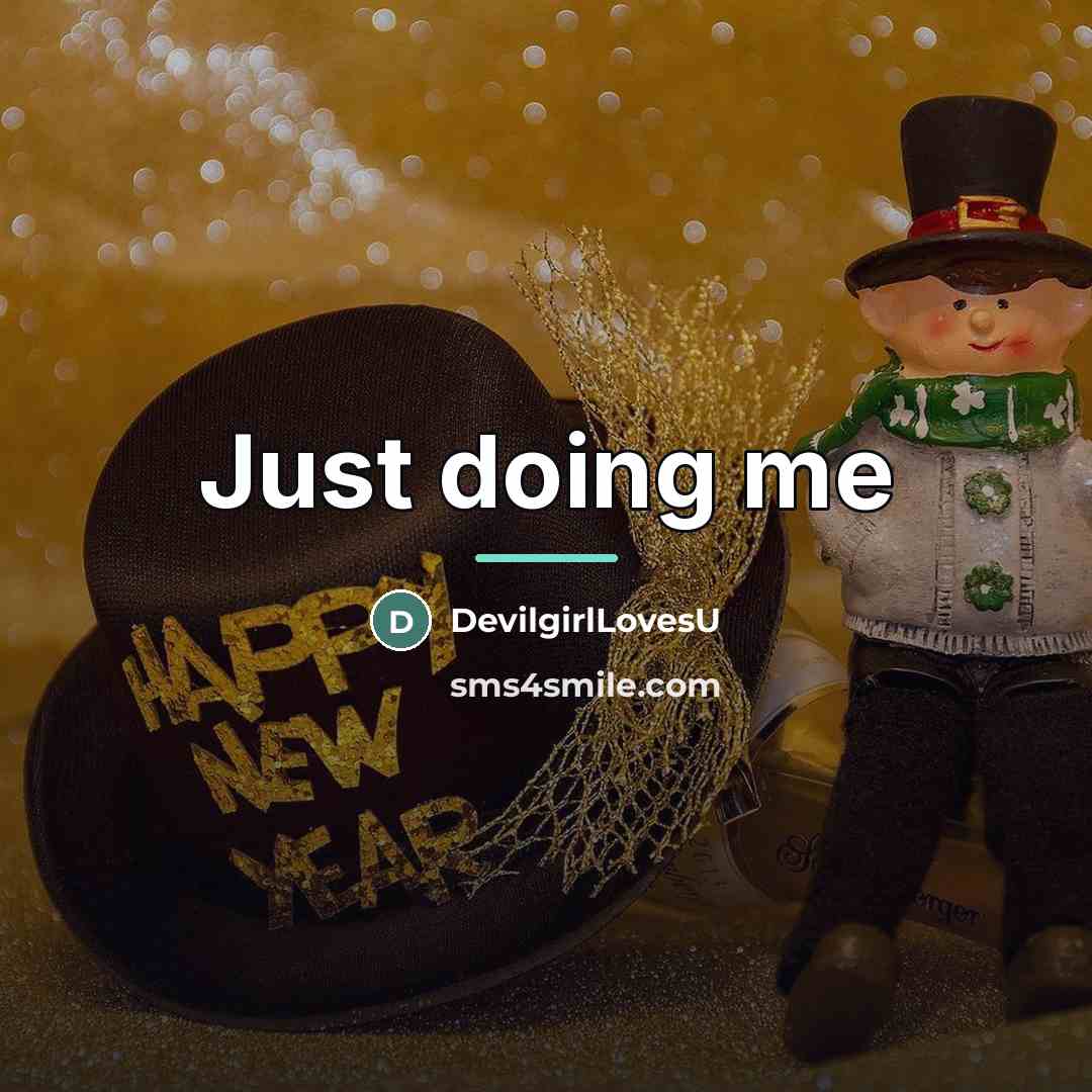 “Just doing me…” quote by DevilgirlLovesU