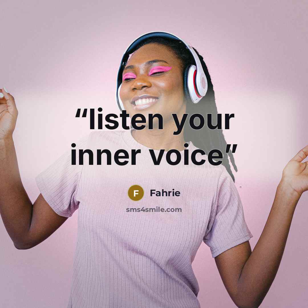 “listen your inner voice” quote by Fahrie