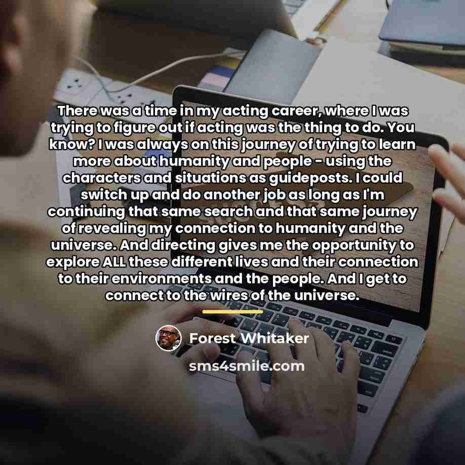 “There was a time in my acting career, where I…” quote by Forest Whitaker
