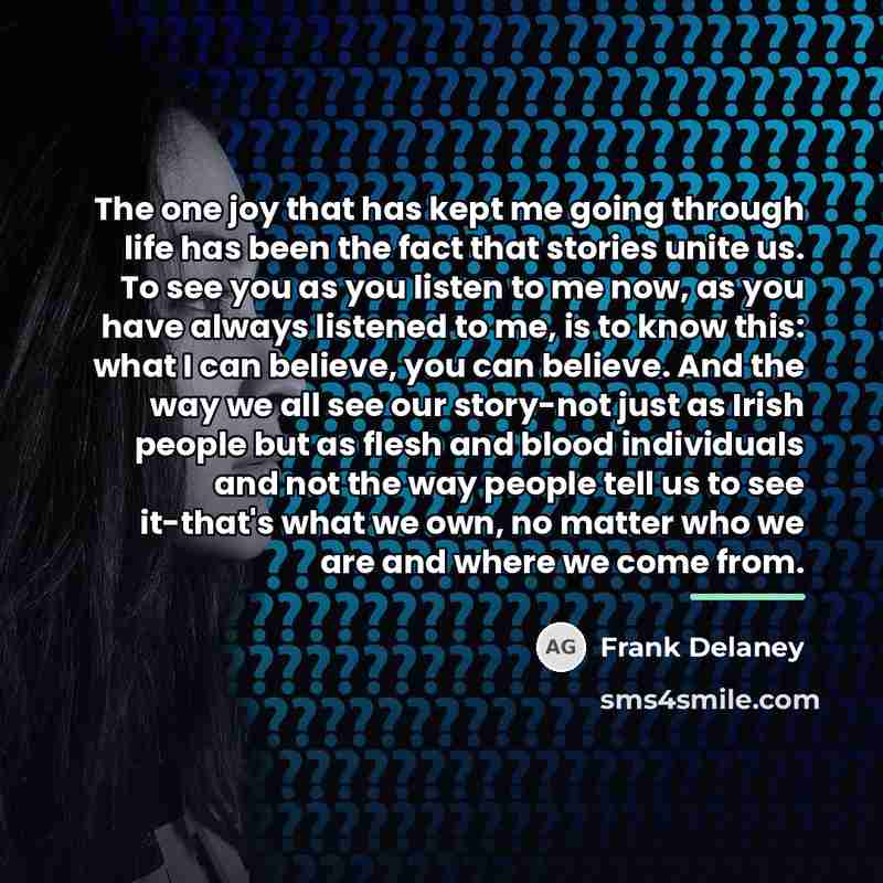 “The one joy that has kept me going through life…” quote by Frank Delaney