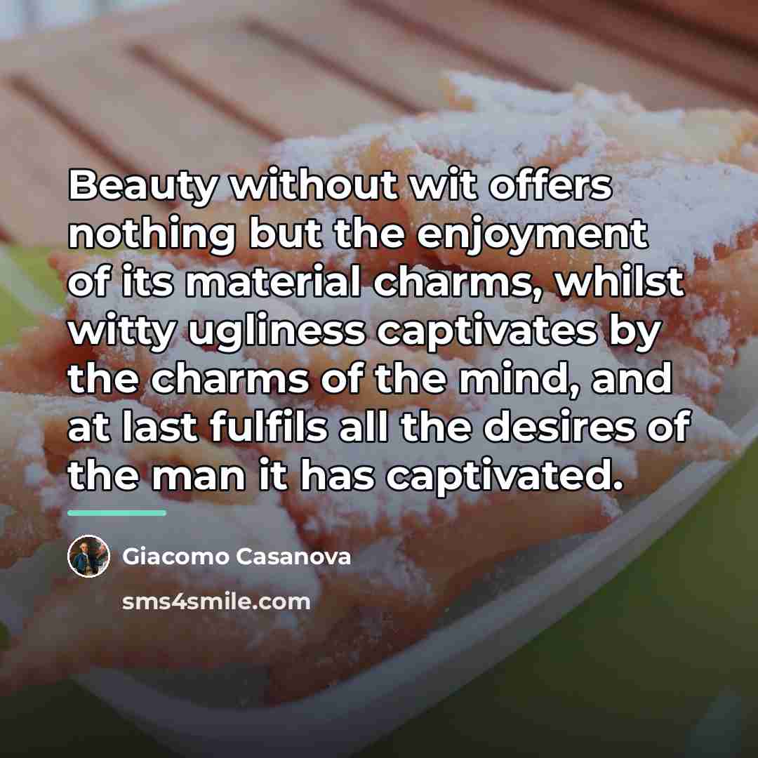 “Beauty without wit offers nothing but the enjoyment of its…” quote by Giacomo Casanova