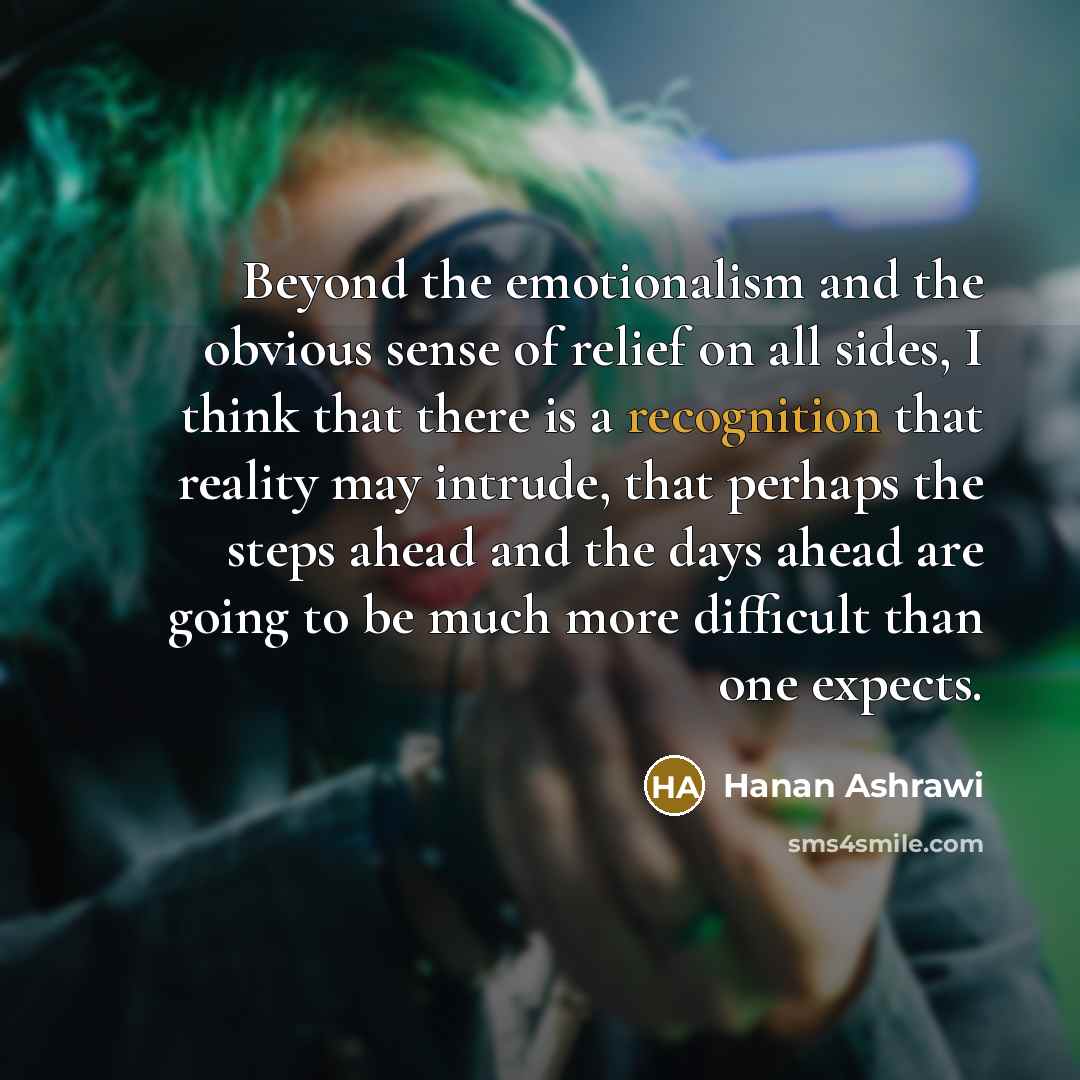 “Beyond the emotionalism and the obvious sense of relief on…” quote by Hanan Ashrawi