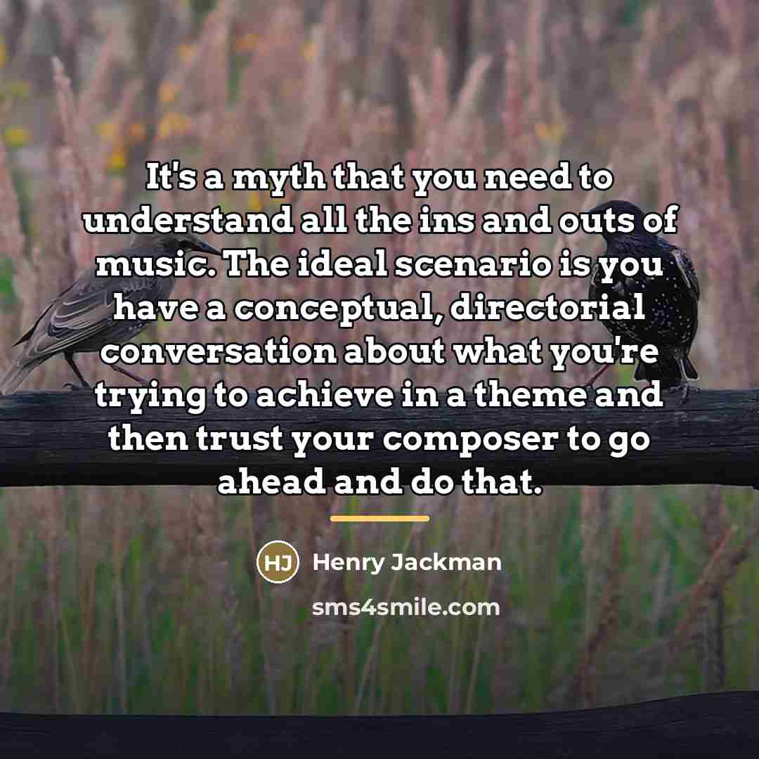 “It's a myth that you need to understand all the…” quote by Henry Jackman
