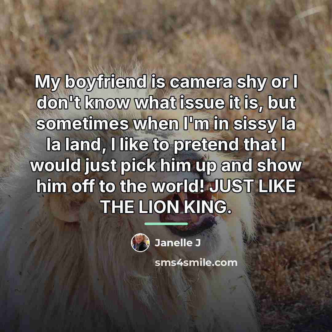 “My boyfriend is camera shy or I don't know what…” quote by Janelle J