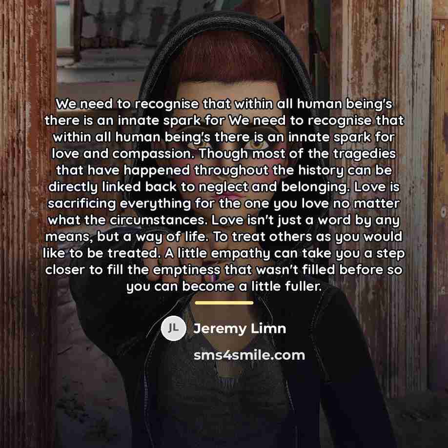 “We need to recognise that within all human being's there…” quote by Jeremy Limn