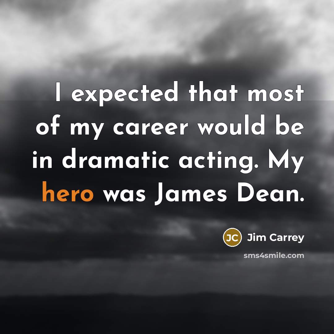 “I expected that most of my career would be in…” quote by Jim Carrey