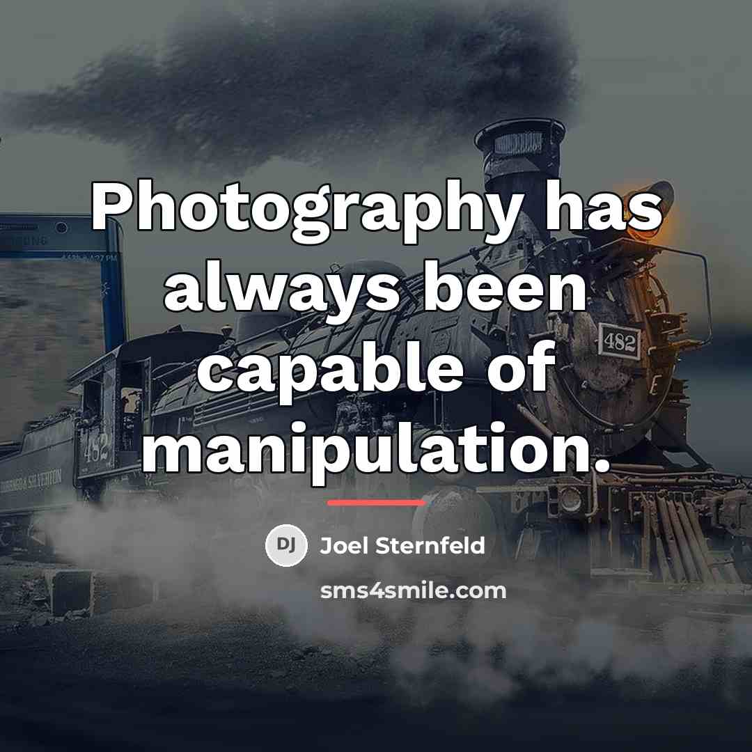 “Photography has always been capable of manipulation.…” quote by Joel Sternfeld