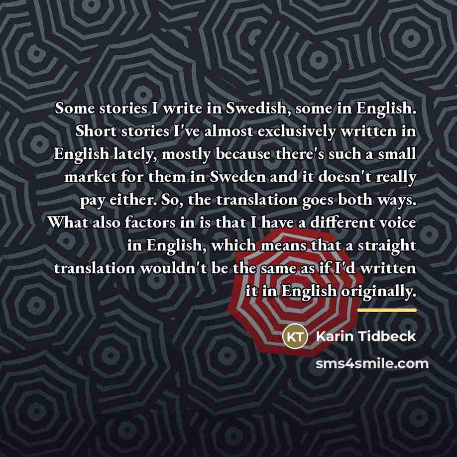 “Some stories I write in Swedish, some in English. Short…” quote by Karin Tidbeck