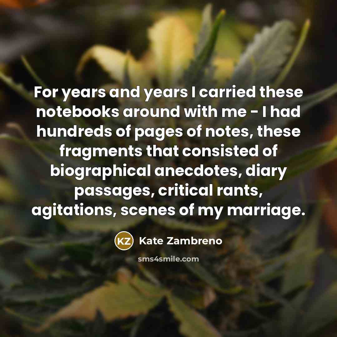 “For years and years I carried these notebooks around with…” quote by Kate Zambreno