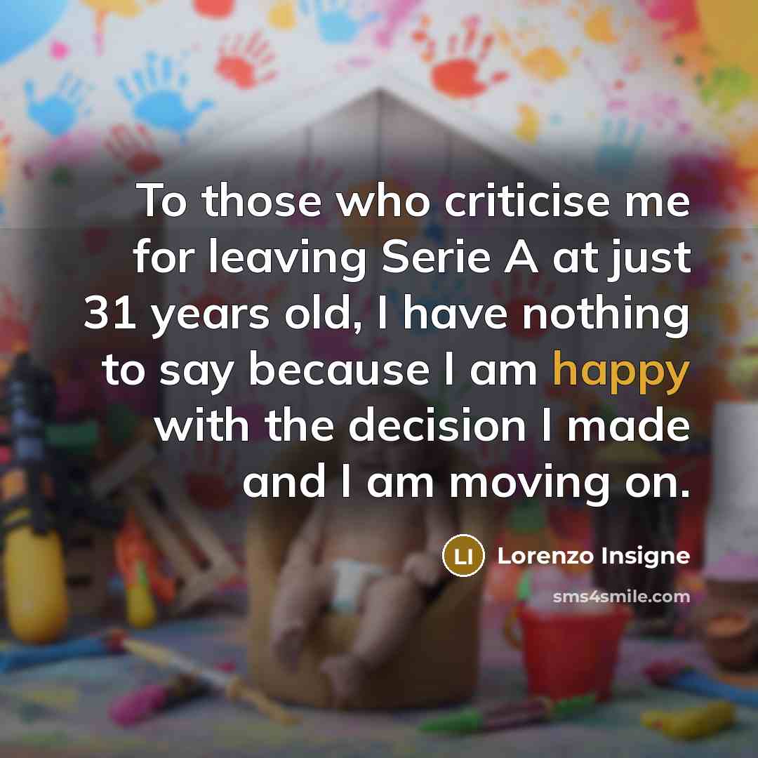 “To those who criticise me for leaving Serie A at…” quote by Lorenzo Insigne