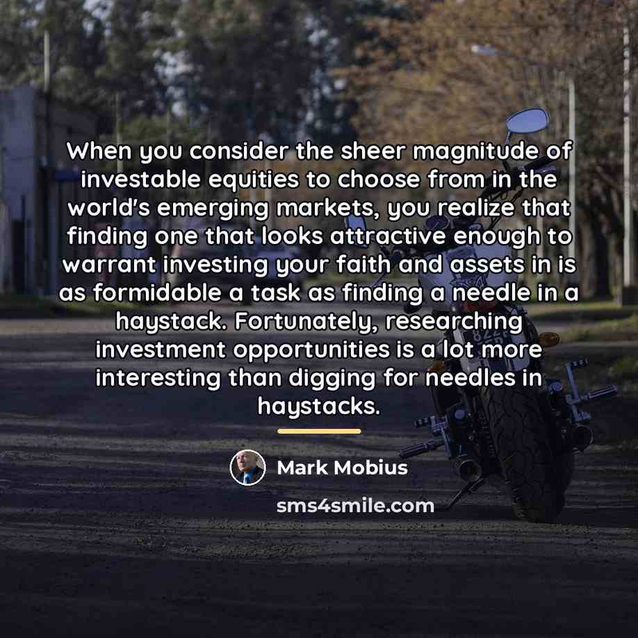 “When you consider the sheer magnitude of investable equities to…” quote by Mark Mobius