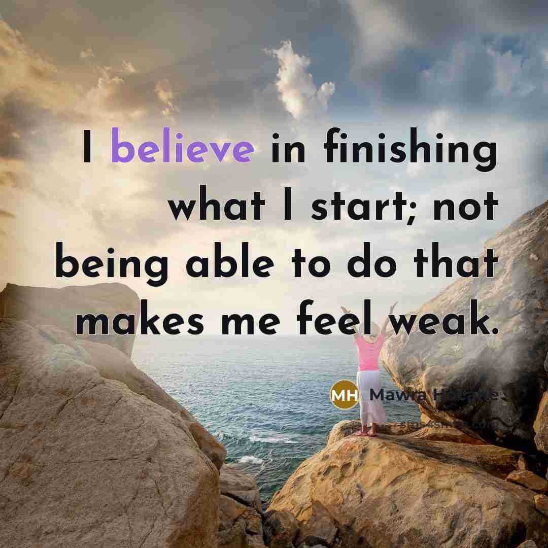 “I believe in finishing what I start; not being able…” quote by Mawra Hocane