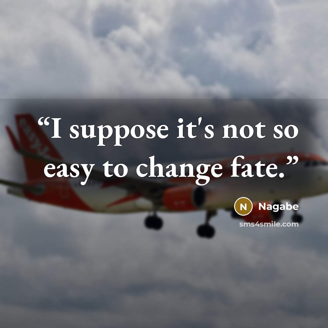 “I suppose it's not so easy to change fate.” quote by Nagabe