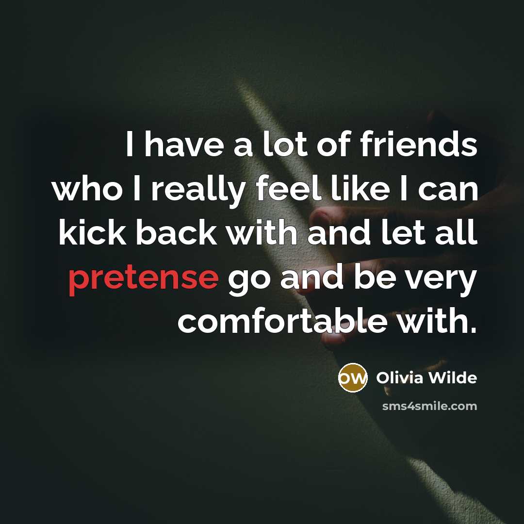 “I have a lot of friends who I really feel…” quote by Olivia Wilde