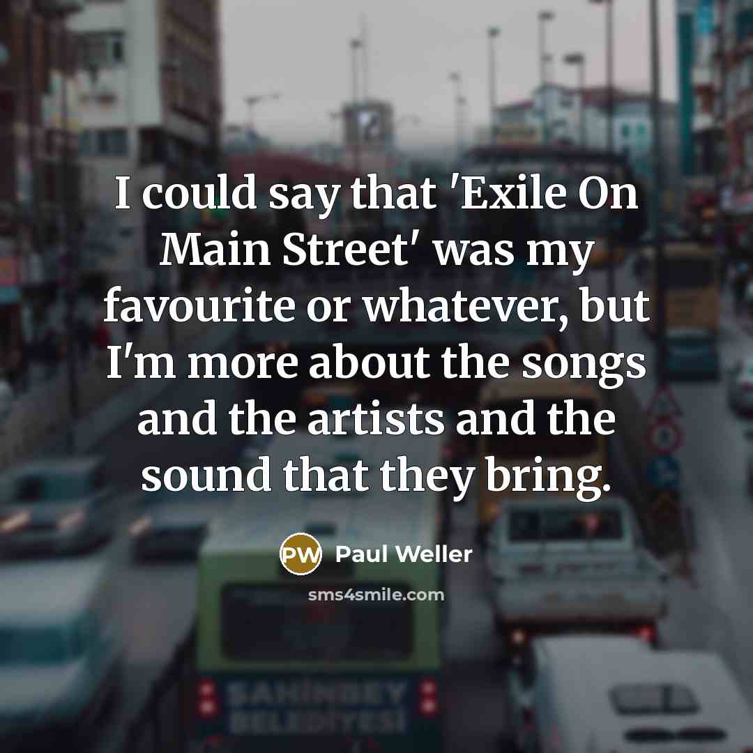 “I could say that 'Exile On Main Street' was my…” quote by Paul Weller