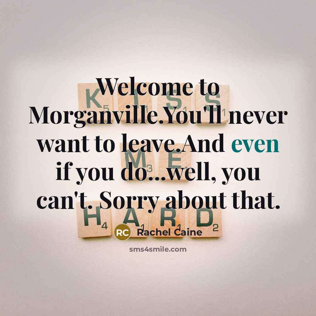 “Welcome to Morganville.You'll never want to leave.And even if you…” quote by Rachel Caine