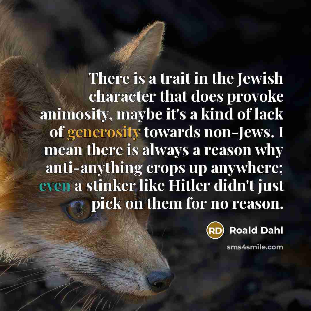 “There is a trait in the Jewish character that does…” quote by Roald Dahl