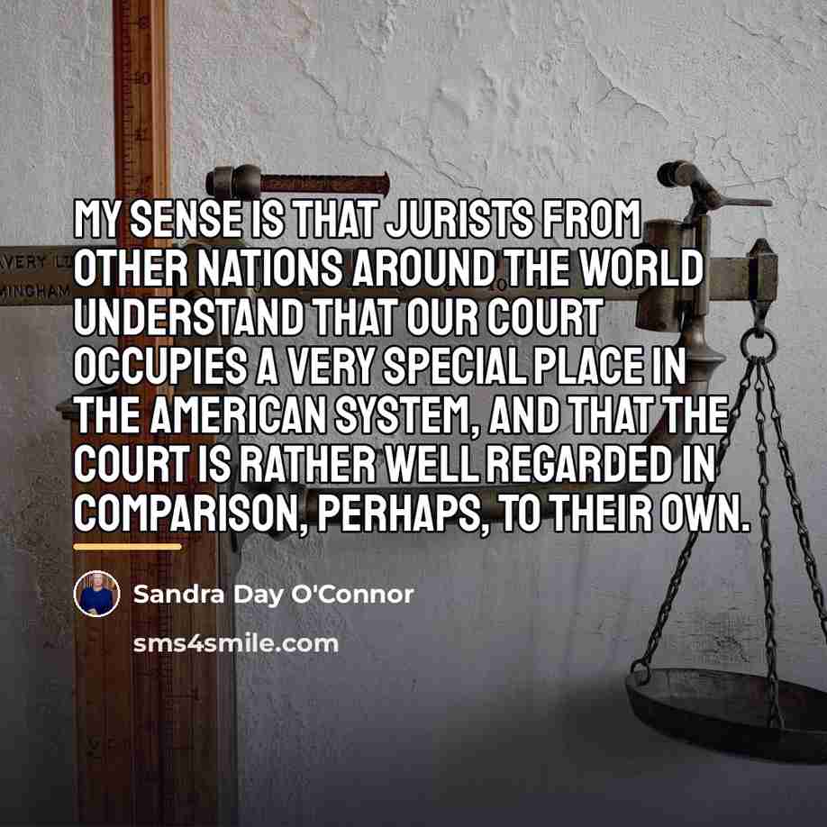 “My sense is that jurists from other nations around the…” quote by Sandra Day O'Connor