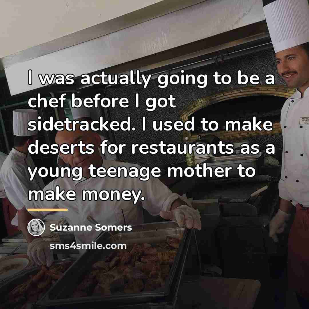 “I was actually going to be a chef before I…” quote by Suzanne Somers