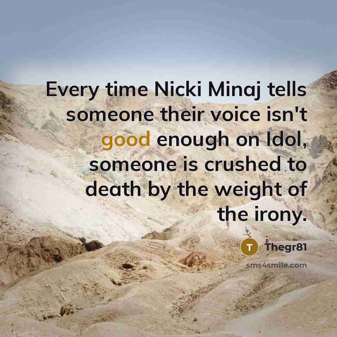 “Every time Nicki Minaj tells someone their voice isn't good…” quote by Thegr81