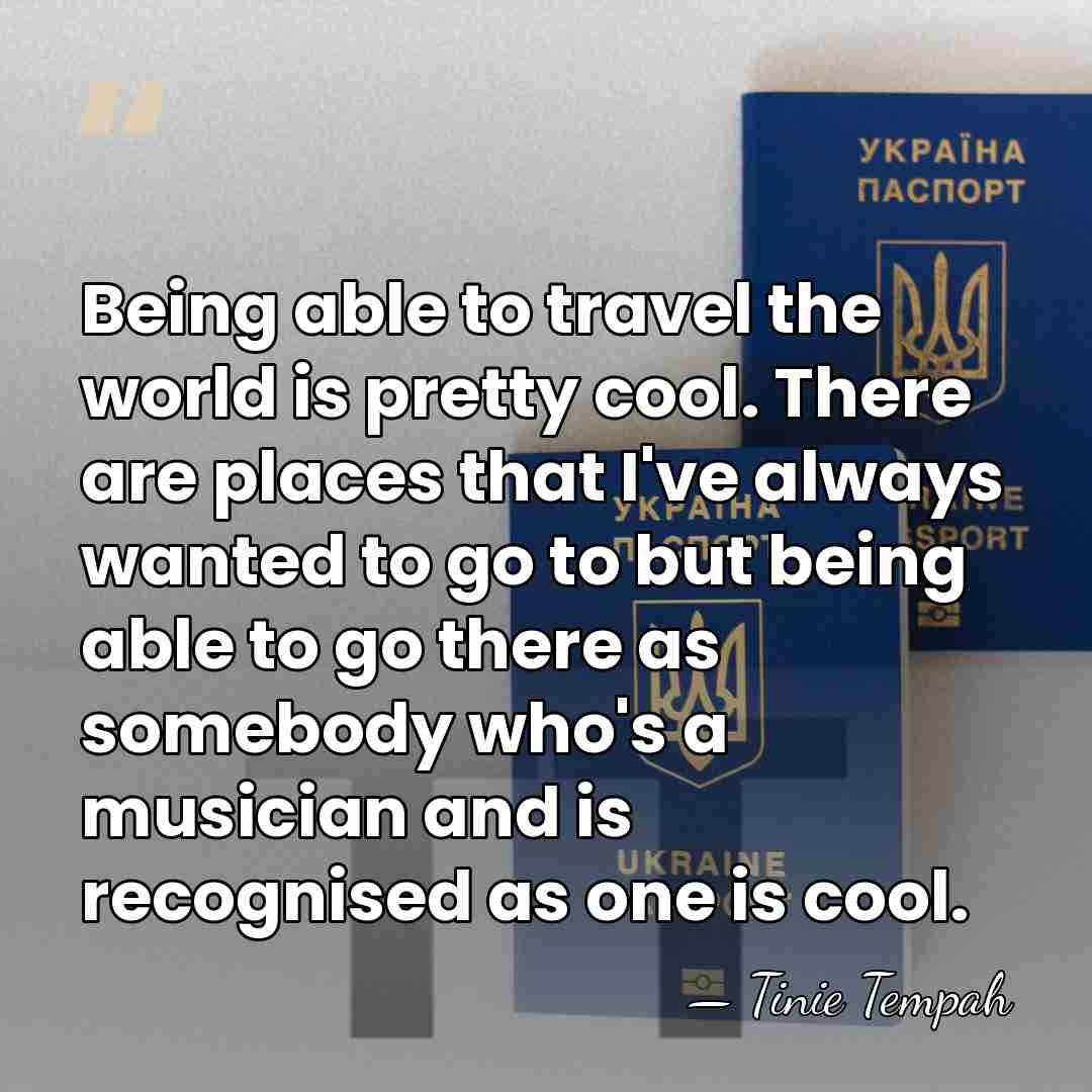 Being able to travel the world is pretty cool. There are places&hellip; - Tinie Tempah