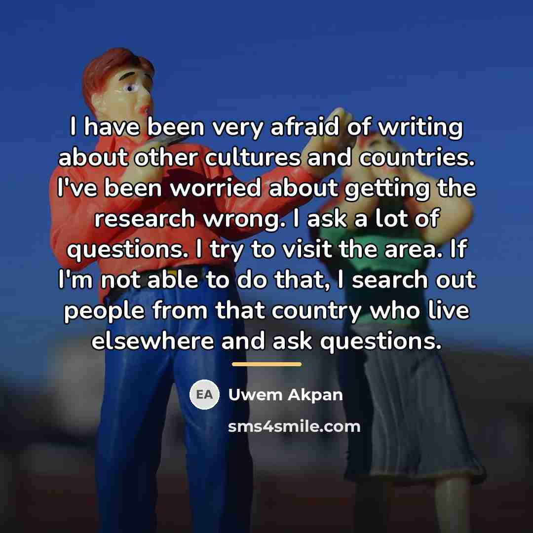 “I have been very afraid of writing about other cultures…” quote by Uwem Akpan