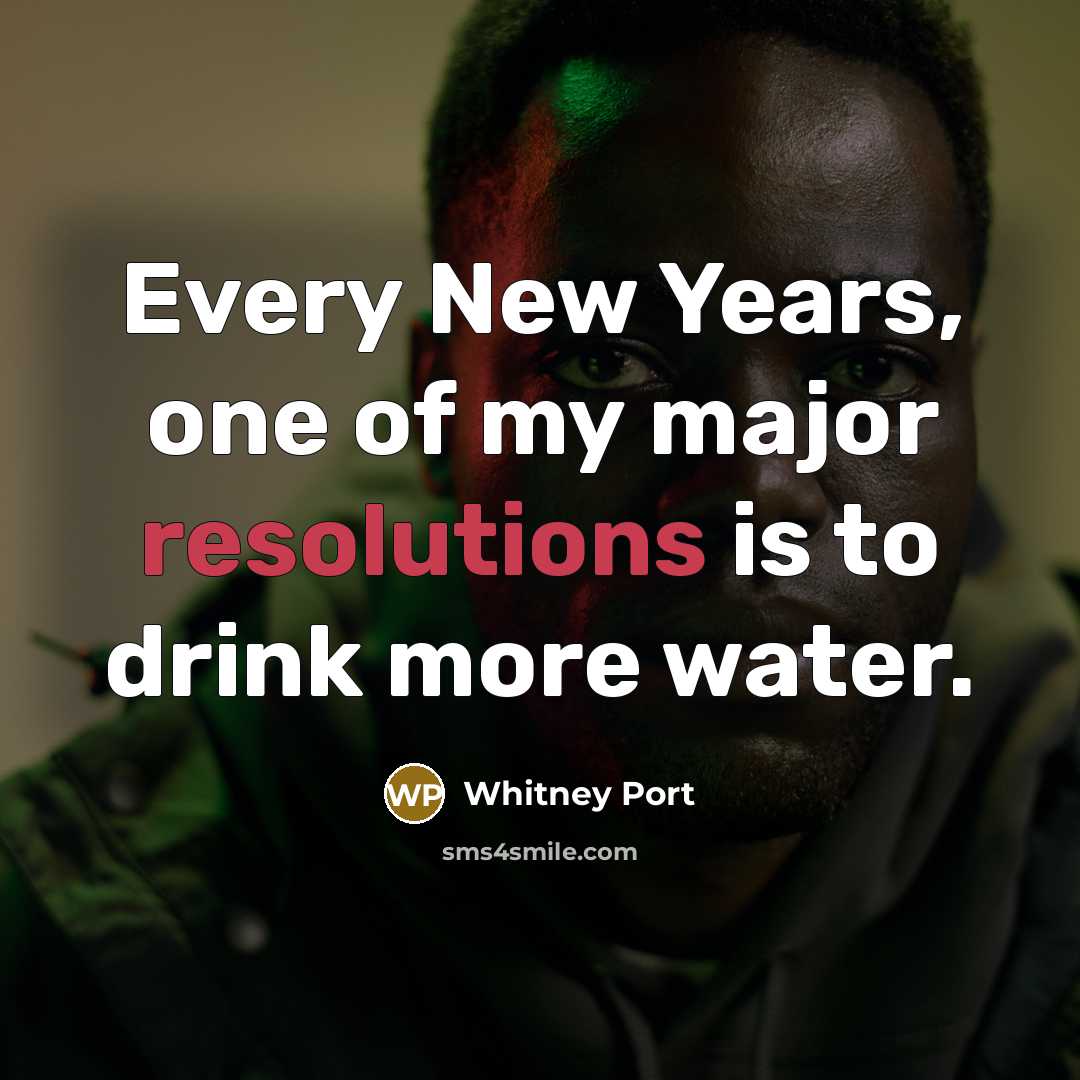 “Every New Years, one of my major resolutions is to…” quote by Whitney Port